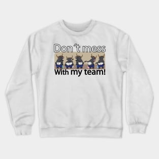 Don´t mess with my team Crewneck Sweatshirt